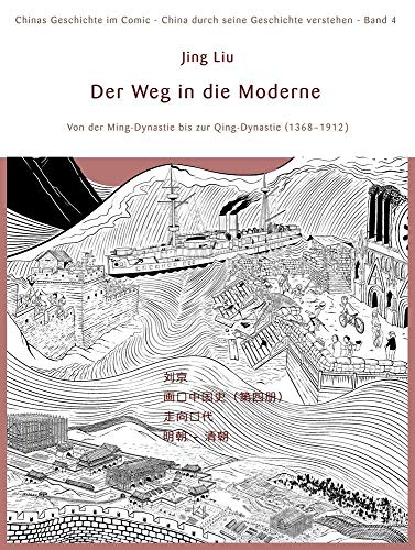 Chinas Geschichte im Comic - China durch seine Geschichte verstehen - Band 4: Der Weg in die Moderne - Von der Ming-Dynastie bis zur Qing-Dynastie (1368 – 1912)