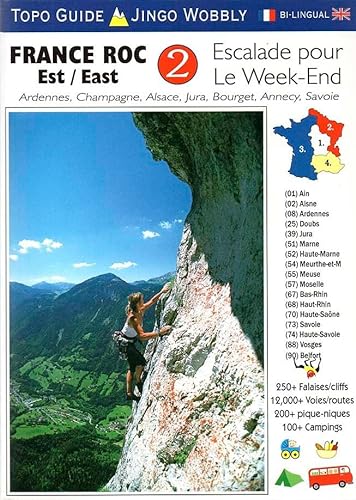 France Roc 2 - East: Ardennes, Champagne, Alsace, Jura, Bourget, Annecy, Savoie (Escalade pour Le Week-End) von JINGO WOBBLY
