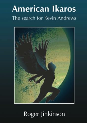 American Ikaros: The Search for Kevin Andrews