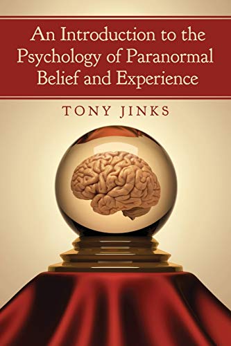 Introduction to the Psychology of Paranormal Belief and Experience von McFarland & Company