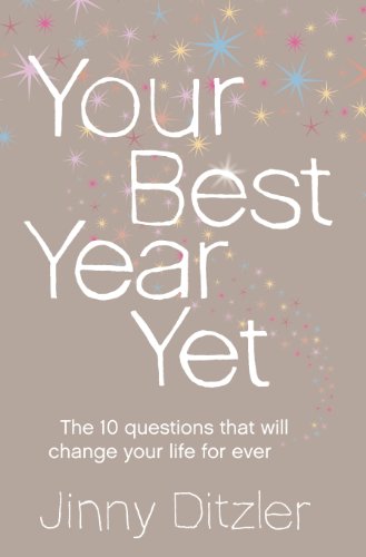 Your Best Year Yet!: A Proven Method for Making the Next 12 Months Your Most Successful Ever: A comprehensive self-improvement handbook to unlock your potential