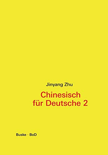 Chinesisch für Deutsche 2: Hochchinesisch für Fortgeschrittene von Buske Helmut Verlag GmbH
