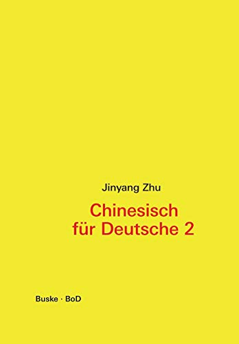 Chinesisch für Deutsche 2: Hochchinesisch für Fortgeschrittene