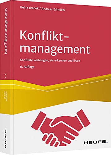 Konfliktmanagement: Konflikten vorbeugen, sie erkennen und lösen (Haufe Fachbuch) von Haufe Lexware GmbH