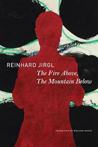 The Fire Above, the Mountain Below (German List) von University of Chicago Press