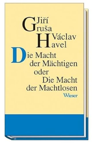 Die Macht der Mächtigen oder Die Macht der Machtlosen: Tschech.-Dtsch.