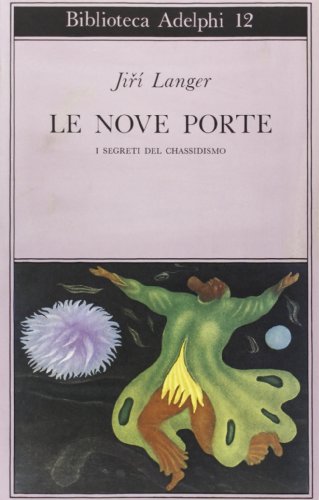 Le nove porte. I segreti del chassidismo (Biblioteca Adelphi)