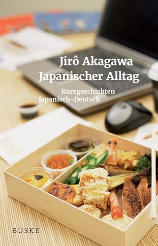 Japanischer Alltag: Kurzgeschichten Japanisch-Deutsch. Zweisprachige Ausgabe von Buske Helmut Verlag GmbH