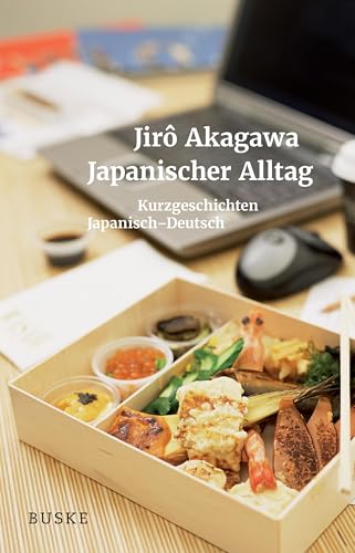 Japanischer Alltag: Kurzgeschichten Japanisch–Deutsch von Buske Helmut Verlag GmbH