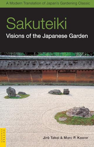Sakuteiki: A Modern Translation of Japan's Gardening Classic (Tuttle Classics) von Tuttle Publishing