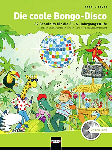 Die coole Bongo-Disco. Paket (Buch und Doppel-CD): 32 Schulhits für die 3. - 6. Jahrgangsstufe. Mit Ideen und Vorschlägen für den fächerübergreifenden Unterricht von Helbling Verlag GmbH