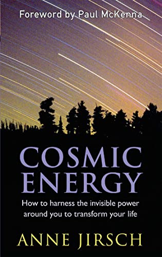 Cosmic Energy: How to harness cosmic energy to transform your life