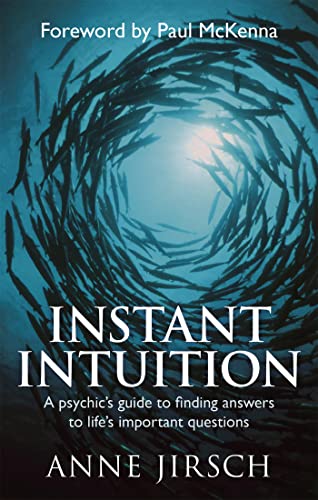Instant Intuition: A psychic's guide to finding answers to life's important questions von Piatkus