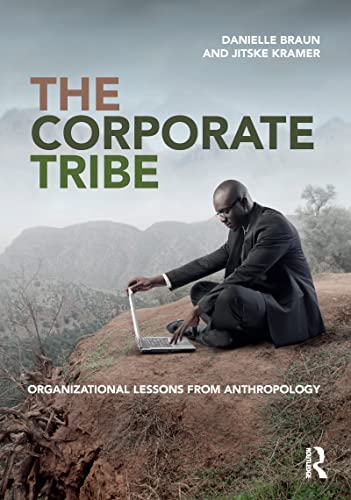 The Corporate Tribe: Organizational Lessons from Anthropology von Routledge