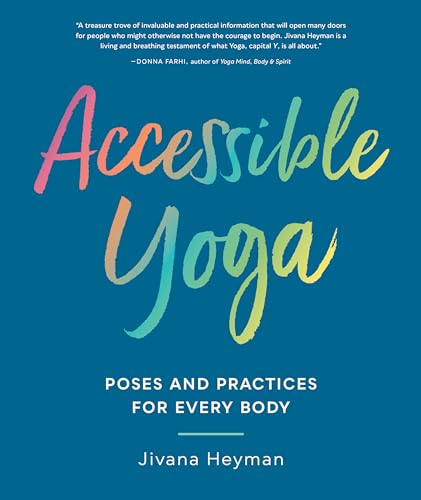 Accessible Yoga: Poses and Practices for Every Body von Shambhala