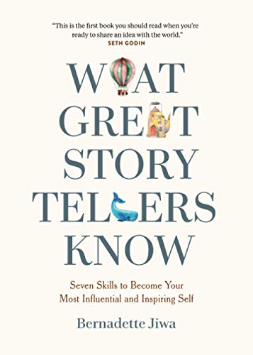 What Great Storytellers Know: Seven Skills to Become Your Most Influential and Inspiring Self von Page Two