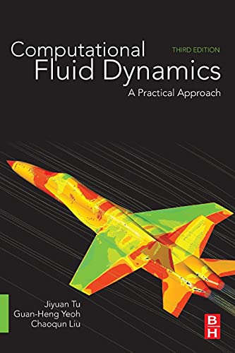 Computational Fluid Dynamics: A Practical Approach von Butterworth-Heinemann