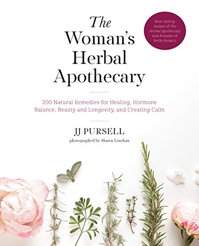 The Woman's Herbal Apothecary: 200 Natural Remedies for Healing, Hormone Balance, Beauty and Longevity, and Creating Calm von Fair Winds Press