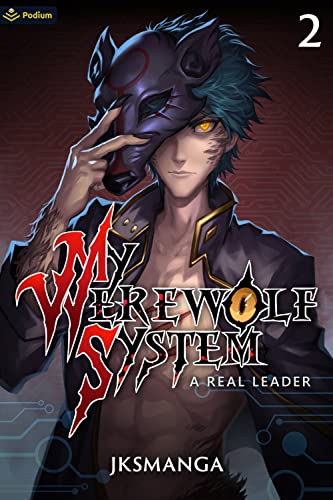 A Real Leader: A LitRPG Progression Fantasy (My Werewolf System, Band 2) von Podium Publishing
