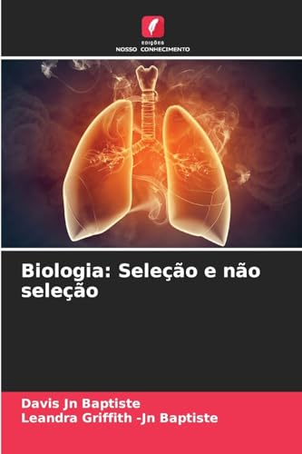 Biologia: Seleção e não seleção: DE von Edições Nosso Conhecimento