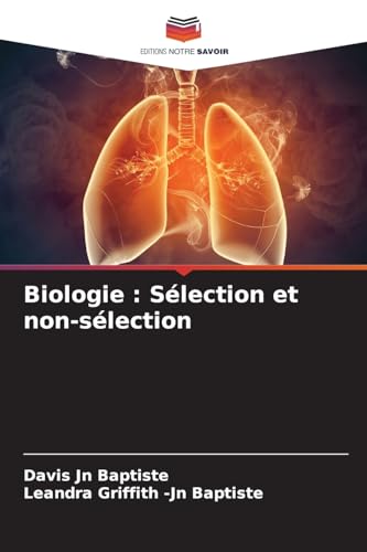 Biologie : Sélection et non-sélection: DE von Editions Notre Savoir