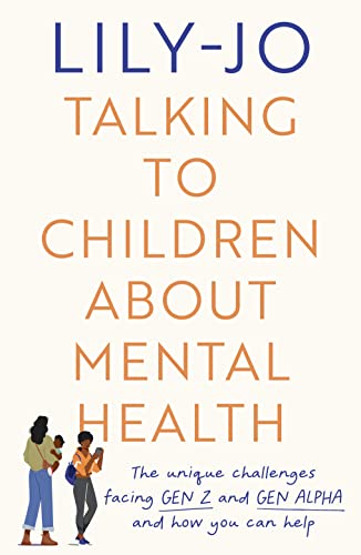 Talking to Children About Mental Health: The challenges facing Gen Z and Gen Alpha and how you can help Talking to Children About Mental Health: The challenges facing Gen Z and Gen Alpha and how you can help von SPCK