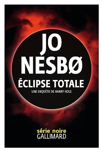 Éclipse totale: Une enquête de Harry Hole Éclipse totale: Une enquête de Harry Hole von GALLIMARD