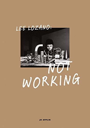 Lee Lozano: Not Working von Yale University Press