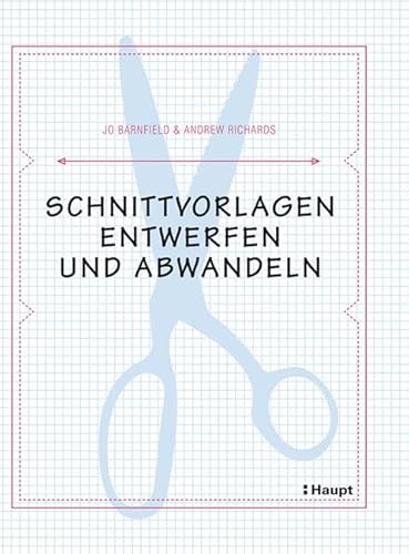 Schnittvorlagen entwerfen und abwandeln von Haupt Verlag AG