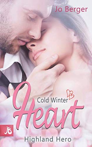 Cold Winter Heart: Highland Hero (Highland Gentlemen, Band 4) von Independently published