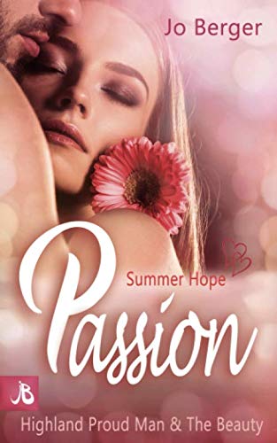 Summer Hope Passion: Highland Proud Man & The Beauty (Highland Gentlemen, Band 5) von Independently published