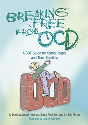 Breaking Free from OCD: A CBT Guide for Young People and Their Families von Jessica Kingsley Publishers