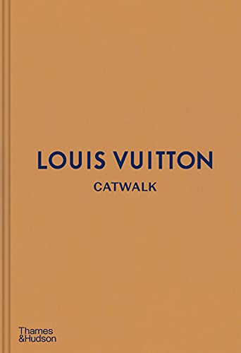 Louis Vuitton Catwalk: The Complete Fashion Collections von Thames & Hudson