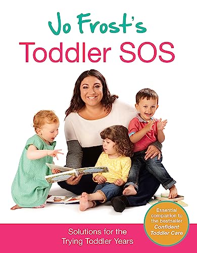 Jo Frost's Toddler SOS: Solutions for the Trying Toddler Years von Orion