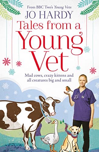 Tales from a Young Vet: Mad cows, crazy kittens, and all creatures big and small von Harper Element