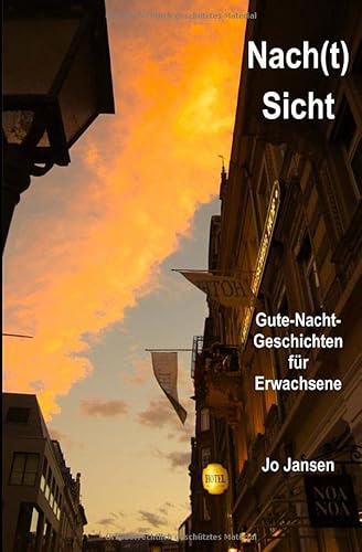 Nach(t)Sicht: Gute-Nacht-Geschichten für Erwachsene