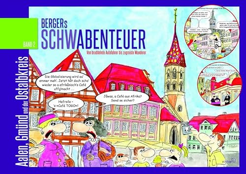 Bergers Schwabenteuer Band 2: Aalen, Gmünd und der Ostalbkreis