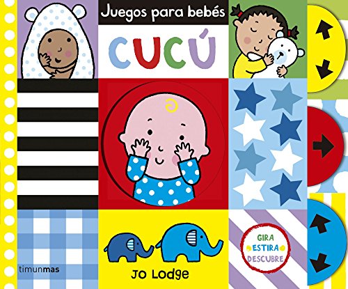 Juegos para bebés. Cucú (Libros con solapas y lengüetas) von Timun Mas Infantil
