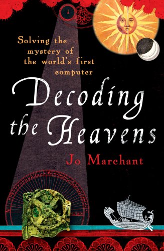 Decoding the Heavens: How the Antikythera Mechanism Changed The World von Windmill Books