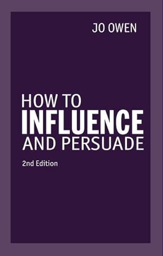 How to Influence and Persuade