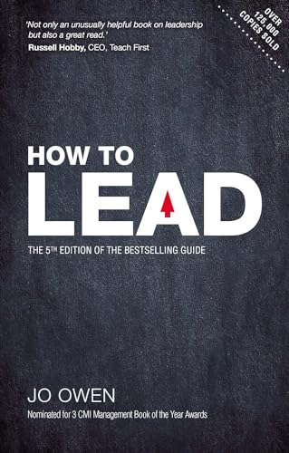 HOW TO LEAD: The 5th Edition of the bestselling guide: The Definitive Guide to Effective Leadership