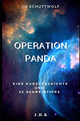 OPERATION PANDA - eine Kurzgeschichte und 33 Schreibtipps von Independently published