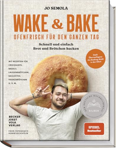 Wake & Bake: Ofenfrisch für den ganzen Tag: Schnell und einfach Brot und Brötchen backen – Mit Rezepten für Croissants, Bagels, Laugenbrötchen, ... Baguettes, Franzbrötchen u.v.m. von Becker Joest Volk Verlag