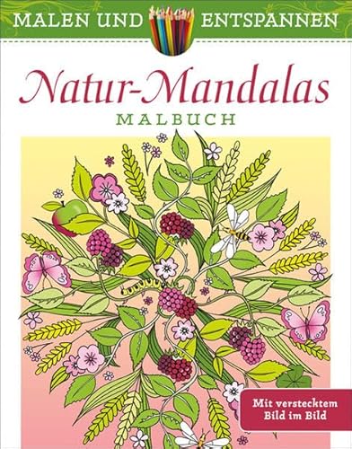 Malen und entspannen: Natur-Mandalas: Malbuch. Mit verstecktem Bild im Bild