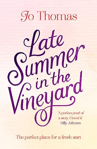 Late Summer in the Vineyard: A gorgeous read filled with sunshine and wine in the South of France Late Summer in the Vineyard: A gorgeous read filled with sunshine and wine in the South of France