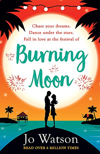 Burning Moon: A romantic read that will have you in fits of giggles (Destination Love) von Headline Eternal