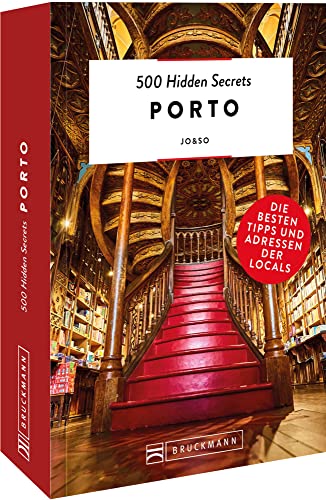 Bruckmann Reiseführer – 500 Hidden Secrets Porto: Die besten Tipps und Adressen der Locals, um Venedig ganz neu zu entdecken.: Die besten Tipps und Adressen der Locals, um Porto ganz neu zu entdecken. Bruckmann Reiseführer – 500 Hidden Secrets Porto: Die besten Tipps und Adressen der Locals, um Venedig ganz neu zu entdecken.: Die besten Tipps und Adressen der Locals, um Porto ganz neu zu entdecken.