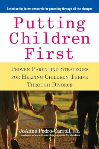 Putting Children First: Proven Parenting Strategies for Helping Children Thrive Through Divorce von Avery