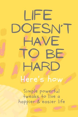 Life Doesn't Have to be Hard von Independently published
