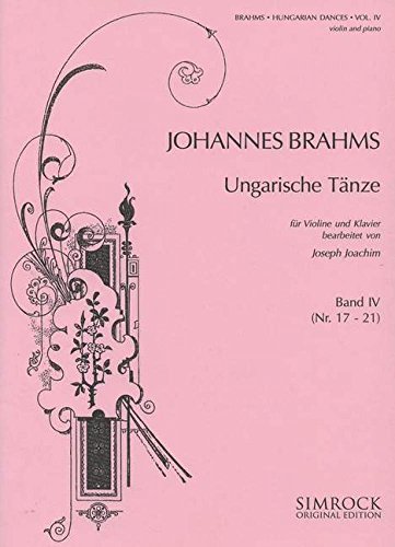 Ungarische Tänze: Nr. 17-21. Band 4. Violine und Klavier.: No.17-21. Vol. 4. violin and piano. (Simrock Original Edition)